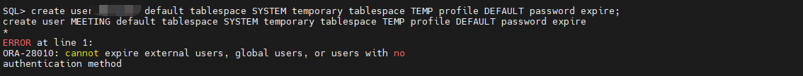 oracle 创建用户指定表空间报错ORA-28010: 无法使外部用户, 全局用户或没有验证方法的用户失效 