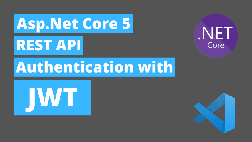 Asp Net Core 5 REST API Authentication with JWT