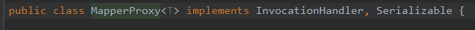 public class MapperProxy<T> implements InvocationHand1er, Serializable { 