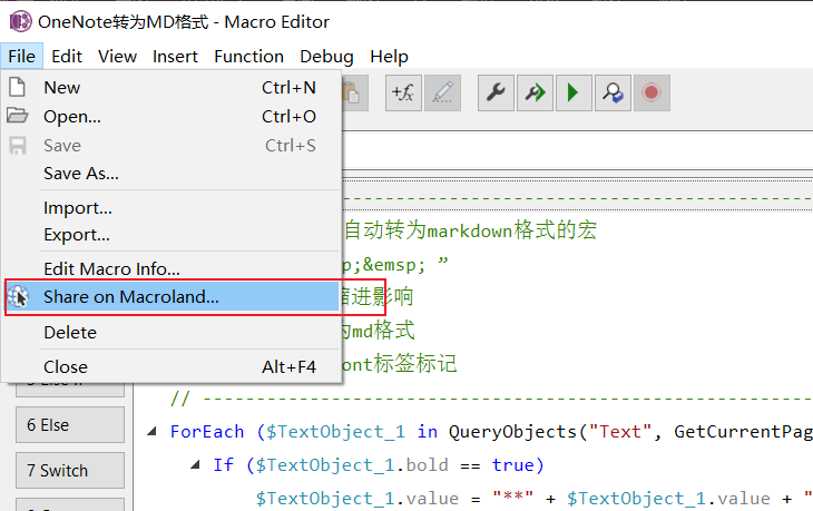 File 
- Macro Editor 
Edit View Insert Function Debug 
New 
Open... 
Save 
Save As.. 
Import... 
Export... 
Edit Macro Info... 
Share on Macroland... 
Close 
Ctrl+N 
Ctrl+O 
Ctrl+S 
Help 
; &emsp; 
ntfüfiid 
aa•ø 
6 Else 
7 Switch 
ForEach ($TextObject_1 in , 
GetCurrentPag 
If ($TextObject_1. bold 
$TextObj ect_l . value 
true) 
$ Textobject_l . value 