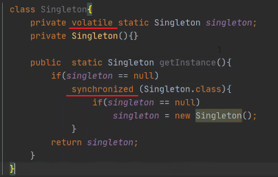 class Singleton 
private volatile static Singleton singleton; 
private 
public static Singleton getlnstance(){ 
if(sjngleton 
null) 
synchronized (Singleton. 
return 
if(singleton null) 
singleton = new 'ingletp/(); 
singleton; 