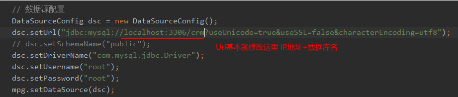 new DataSourceConfig(); 
DataSourceConfig dsc 
dsc . setUr1 ( " j dbc : my sql : / / localhost : 3306/ c Encoding=utf8 " ) ; 
// dsc.setSchemaName("pub1ic")• 
dsc 
dsc 
dsc 
mpg 
. setDriverName("com.mysql . jdbc . Driver " 
. setUsername( " root " ) ; 
. setpassword( " root " ) ; 
. setDataSource(dsc) ; 