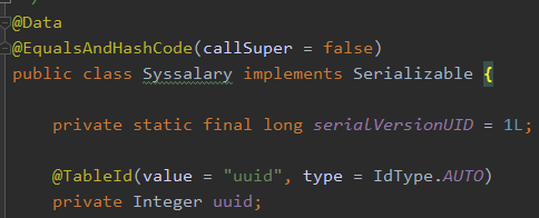 - @Data 
-@Equa1sAndHashCode(ca11Super = false) 
public class implements Serializable 
private static final long seriaLVersionUID = IL; 
@Tab1eId(va1ue = "uuid" , 
private Integer uuid; 
IdType . AUTO) 
type 