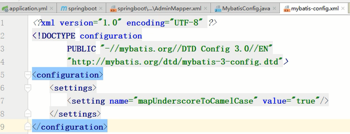 2 
3 
4 
5 
6 
9 
application.yml x springboot 
x ÅMybatisConfig.java 
configuration 
PUBLIC --//mybatis. org//DTD Config 3. O//EN" 
'http://mybatis- dtd¯ > 
mybatis-config.xml 
(settings) 
(setting name= 
settings) 
gura 10K' 
mapUnderscoreToCame1Case" 