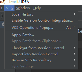 - 'DEA 
Is VCS, Window Help 
Local History 
Enable Version Control Integration... 
VCS Operations Popup... 
Apply Patch... 
Apply Patch from Clipboard... 
Checkout from Version Control 
Import into Version Control 
Browse VCS Repository 
Sync Settings 
Alt* • 