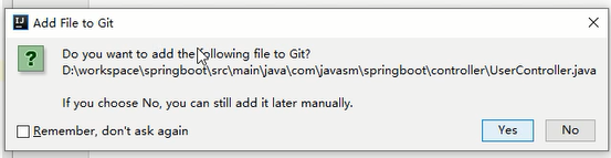 Add File to Git 
DO you want to add file to 
If you Choose NO, you Can Still add it later manually. 
Remember. don't ask again 