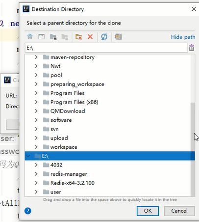 Destination Directory 
Select a parent directory for the clone 
URL: 
ser: 
SSW 
tA11 
Hide path 
zzzzzz:zzzzzzzzzzzzzzz• 
m • reposito 
pool 
Program Files 
program Files (x86) 
QMDownload 
softwa re 
SVn 
upload 
workspace 
4032 
redis-manager 
Redis-x6442.100 
user 
into to it 
Cancel 