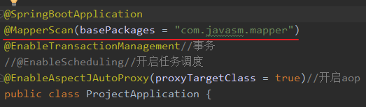 3@SpringBootApp1ication 
@mapperScan(basePackages 
.com . mapper " 
@Enab1eTransactionmanagement// 
//@Enab1eSchedu1ing/,/ff,É'f-%%ißE 
public class ProjectApp1ication { 