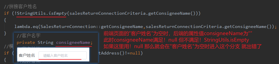 if ( !StringUti1s. isEmpty(sa1esReturnConnectionCriteria . getConsigneeName 
lambda . eq (SalesReturnConnection : : getConsigneeName , salesReturnConnectionCriteria . getConsigneeName ( ) ) 
private String consigneeName; 
if ( 
Ittd#consIgneeNameäk2! null StringlJtiIs_isEmpty 
null 
tAddress() ! —null) 