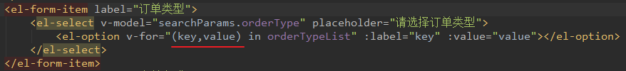 <el-form-item " > 
el-select . orderType" placeholder= " > 
<el-option v-for=" (key, value) in orderTypeList" :label="key" : 
< / el - selecg> 
</el-form- item> 