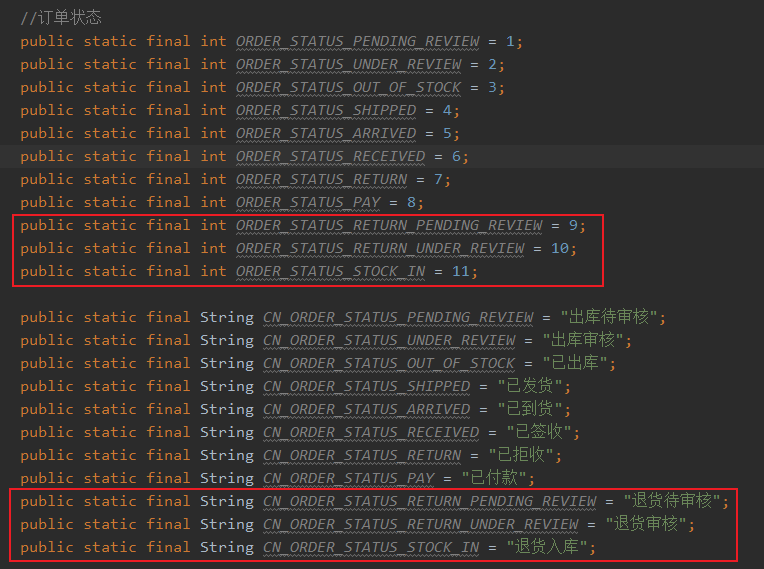 public 
public 
public 
public 
public 
public 
public 
public 
public 
public 
public 
public 
public 
public 
public 
public 
public 
public 
public 
public 
public 
public 
static 
static 
static 
static 
static 
static 
static 
static 
static 
static 
static 
static 
static 
static 
static 
static 
static 
static 
static 
static 
static 
static 
final 
final 
final 
final 
final 
final 
final 
final 
final 
final 
final 
final 
final 
final 
final 
final 
final 
final 
final 
final 
final 
final 
int 
int 
int 
int 
int 
int 
int 
int 
int 
int 
int 
ORDER 
ORDER 
ORDER 
ORDER 
ORDER 
ORDER 
ORDER 
ORDER 
ORDER 
ORDER 
ORDER 
s TA rus 
s TA rus 
s TA rus 
s TA rus 
s TA rus 
s TA rus 
s TA rus 
s TA rus 
s TA rus 
s TA rus 
s TA rus 
ORDER 
ORDER 
ORDER 
ORDER 
ORDER 
ORDER 
ORDER 
ORDER 
ORDER 
ORDER 
ORDER 
PENDING REVIEW = 1; 
UNDER REVIEW = 2; 
OUT OF STOCK = 3; 
SHIPPED = 4; 
ARRIVED = 5; 
RECEIVED = 6; 
RETURN = 7; 
PAY = 8; 
RETURN PENDING REVIEW = 9; 
RETURN UNDER REVIEW 
= 11; 
10; 
String 
String 
String 
String 
String 
String 
String 
String 
String 
String 
String 
s TA rus 
s TA rus 
s TA rus 
s TA rus 
s TA rus 
s TA rus 
s TA rus 
s TA rus 
s TA rus 
s TA rus 
s TA rus 
PENDING REVIEW 
UNDER REVIEW 
OUT OF STOCK 
SHIPPED " " ; 
ARRIVED " " ; 
RECEIVED " ; 
RETURN " ; 
PAY 
RETURN PENDING REVIEW 
RETURN UNDER REVIEW 
s TOCK IN 